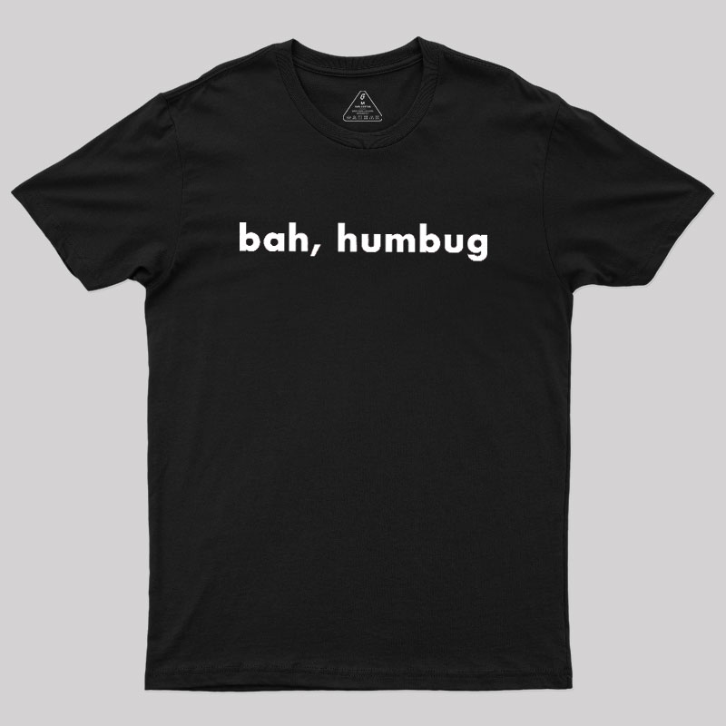 Bah, Humbug Geek T-Shirt